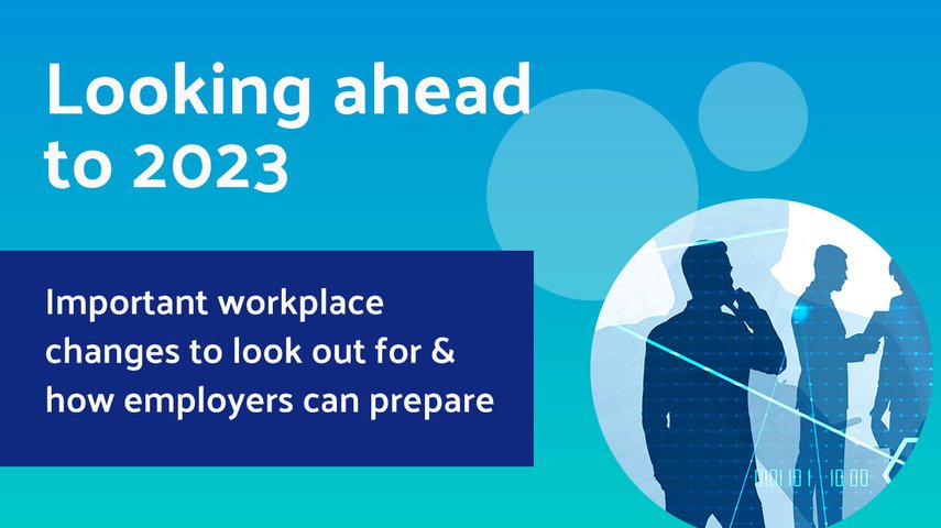 Looking forward to the year ahead - Workplace law changes and how employers can prepare