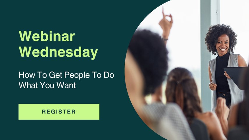 How To Get People To Do What You Want