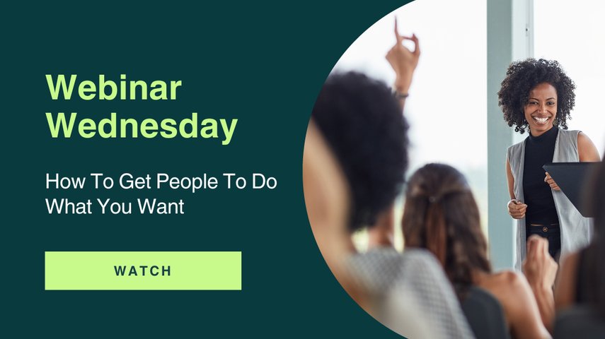 How To Get People To Do What You Want