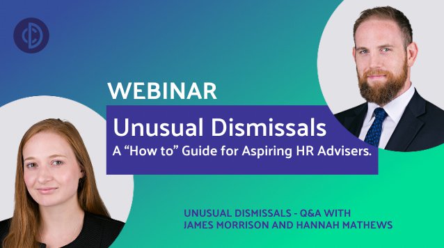 Unusual Dismissals - A "how to" guide for Aspiring HR Advisers